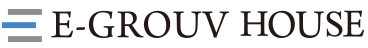 E-GROUV HOUSE